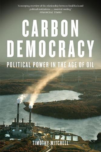 Cover image for Carbon Democracy: Political Power in the Age of Oil