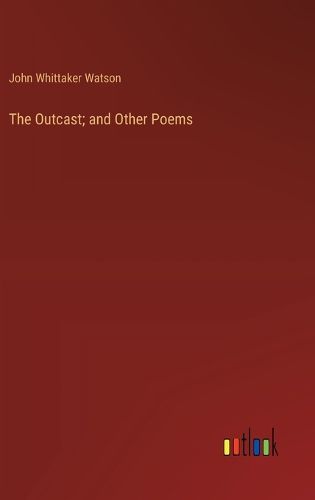 The Outcast; and Other Poems