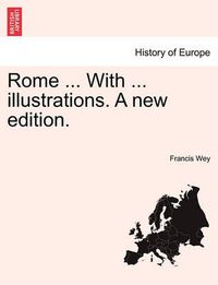 Cover image for Rome ... with ... Illustrations. a New Edition.