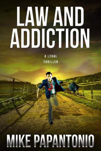 Cover image for Law and Addiction: A Legal Thriller