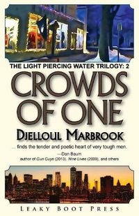 Cover image for Crowds of One: Book 2 of the Light Piercing Water Trilogy