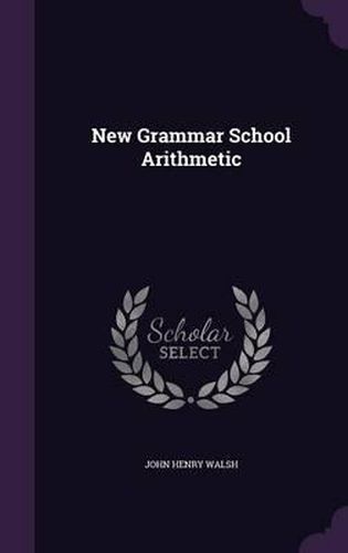 Cover image for New Grammar School Arithmetic