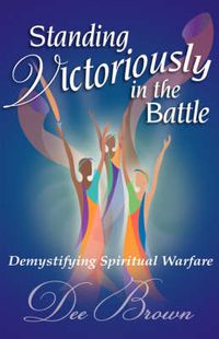 Cover image for Standing Victoriously in the Battle