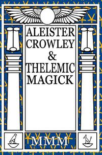 Cover image for Aleister Crowley & Thelemic Magick: 2nd Edition