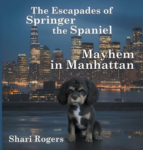 Cover image for The Escapades of Springer the Spaniel Mayhem in Manhattan