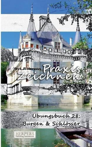 Cover image for Praxis Zeichnen -  bungsbuch 28: Burgen & Schl sser