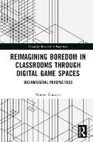 Reimagining Boredom in Classrooms through Digital Game Spaces