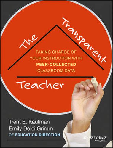 Cover image for The Transparent Teacher: Taking Charge of Your Instruction with Peer-Collected Classroom Data