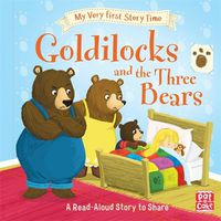 Cover image for My Very First Story Time: Goldilocks and the Three Bears: Fairy Tale with picture glossary and an activity