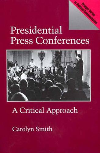 Cover image for Presidential Press Conferences: A Critical Approach