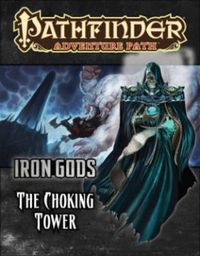 Cover image for Pathfinder Adventure Path: Iron Gods Part 3 - The Choking Tower