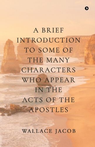 Cover image for A brief introduction to some of the many characters who appear in The Acts of The Apostles