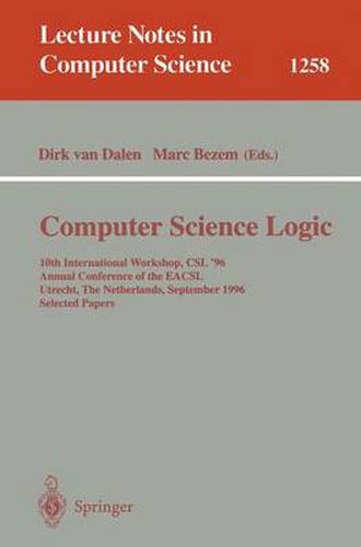 Cover image for Computer Science Logic: 10th International Workshop, CSL '96, Annual Conference of the EACSL, Utrecht, The Netherlands, September 21 - 27, 1996, Selected Papers