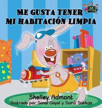 Cover image for Me gusta tener mi habitacion limpia: Spanish Edition