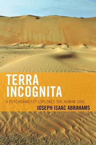 Cover image for Terra Incognita: A Psychoanalyst Explores the Human Soul