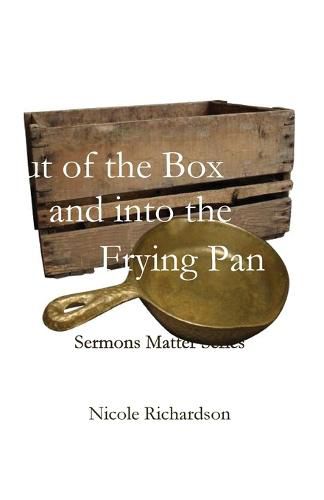 Cover image for Out of the Box and into the Frying Pan