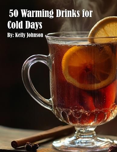 Cover image for 50 Warming Drinks for Cold Days