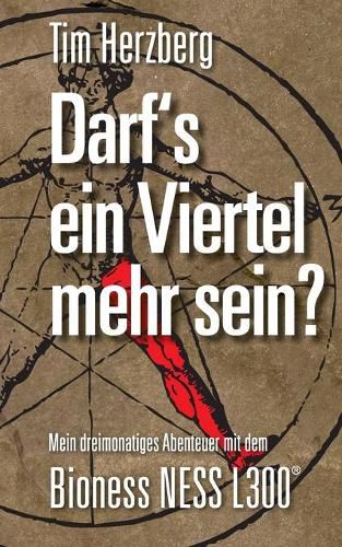 Cover image for Darfs ein Viertel mehr sein?: Mein dreimonatiges Abenteuer mit dem Bioness NESS L300