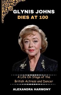 Cover image for Glynis Johns dies at 100