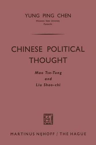 Chinese Political Thought: Mao Tse-Tung and Liu Shao-chi