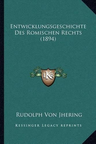 Cover image for Entwicklungsgeschichte Des Romischen Rechts (1894)