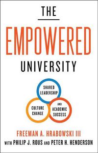 Cover image for The Empowered University: Shared Leadership, Culture Change, and Academic Success