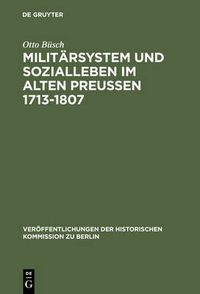 Cover image for Militarsystem und Sozialleben im Alten Preussen 1713-1807