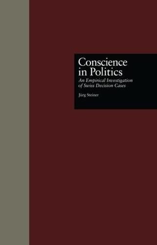 Cover image for Conscience in Politics: An Empirical Investigation of Swiss Decision Cases