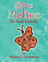 Cover image for Metina the Small Butterfly