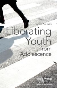 Cover image for Liberating Youth from Adolescence