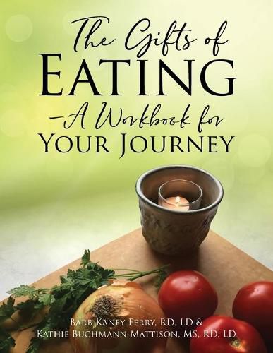 Cover image for The Gifts of Eating - A Workbook For Your Journey