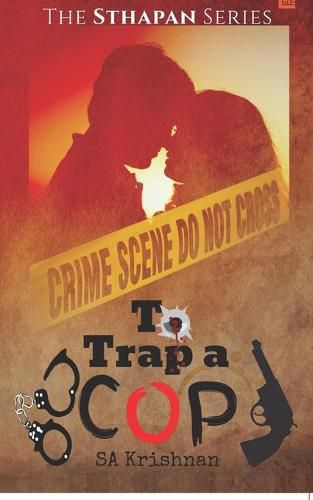 Cover image for To Trap a Cop: The Sthapan Series