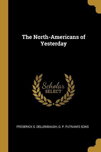 Cover image for The North-Americans of Yesterday