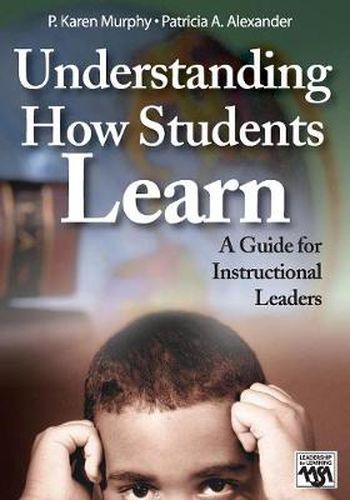 Understanding How Students Learn: A Guide for Instructional Leaders