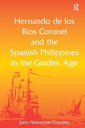 Hernando de los Rios Coronel and the Spanish Philippines in the Golden Age