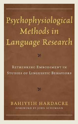 Cover image for Psychophysiological Methods in Language Research: Rethinking Embodiment in Studies of Linguistic Behaviors