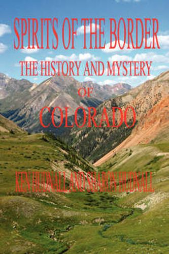 Spirits of the Border: The History and Mystery of Colorado