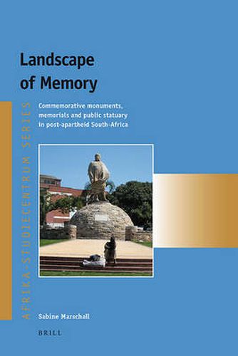 Cover image for Landscape of Memory: Commemorative monuments, memorials and public statuary in post-apartheid South Africa