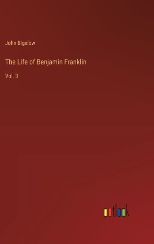 The Life of Benjamin Franklin