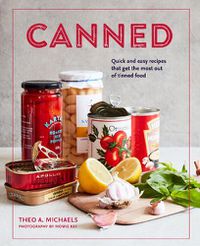 Cover image for Canned: Quick and Easy Recipes That Get the Most out of Tinned Food