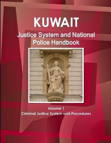 Cover image for Kuwait Justice System and National Police Handbook Volume 1 Criminal Justice System and Procedures