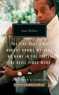 Cover image for The Fire Next Time; Nobody Knows My Name; No Name in the Street; The Devil Finds Work