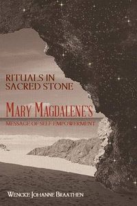 Cover image for Rituals in Sacred Stone: Mary Magdalene's Message of Self Empowerment.