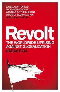 Cover image for Revolt: The Worldwide Uprising Against Globalization