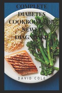 Cover image for Complete Diabetes Cookbook for Newly Diagnosed