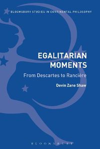 Cover image for Egalitarian Moments: From Descartes to Ranciere