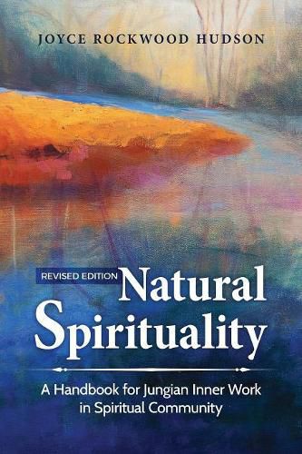 Cover image for Natural Spirituality: A Handbook for Jungian Inner Work in Spiritual Community