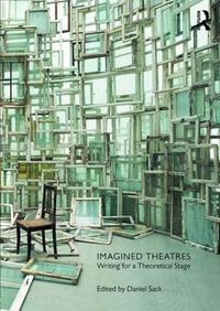 Cover image for Imagined Theatres: Writing for a Theoretical Stage