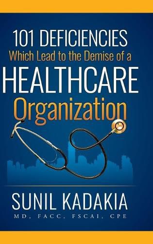 Cover image for 101 Deficiencies Which Lead to the Demise of a Healthcare Organization