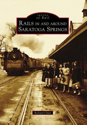 Cover image for Rails in and Around Saratoga Springs